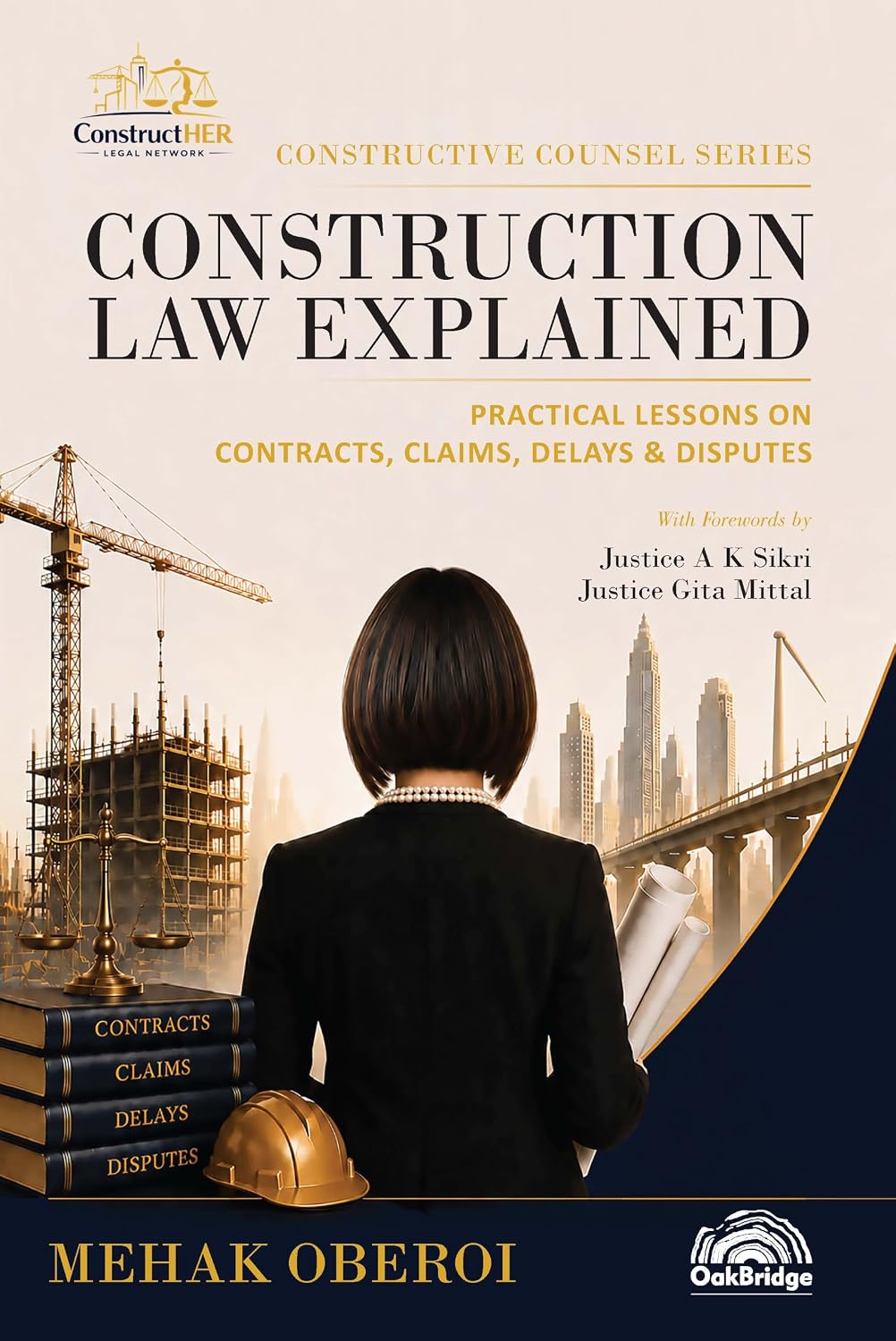 Book cover of Construction Law Explained — Constructive Counsel Series by Mehak Oberoi